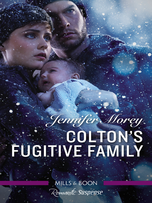 Title details for Colton's Fugitive Family by Jennifer Morey - Available